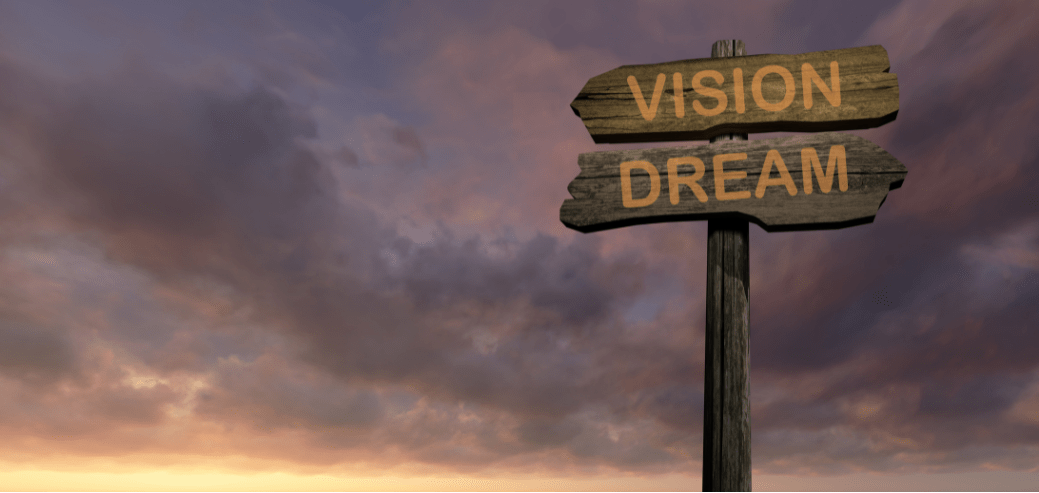 Vision and Dream